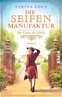 Die Essenz des Glücks / Die Seifenmanufaktur Bd.3 (eBook, ePUB) - Eden, Farina