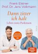 »Dann zitter ich halt« - Leben trotz... - Bild 1