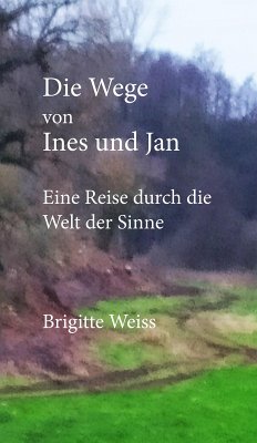 Die Wege von Ines und Jan (eBook, ePUB) - Weiss, Brigitte