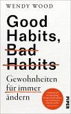 Good Habits, Bad Habits - Gewohnheiten für immer ändern (eBook, ePUB)