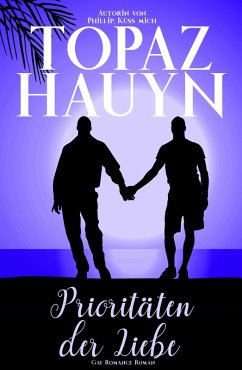 Prioritäten der Liebe (eBook, ePUB) - Hauyn, Topaz