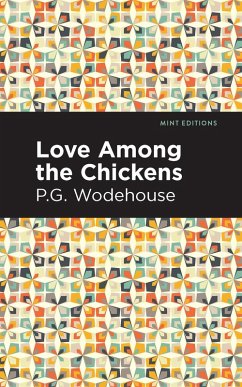 Love Among the Chickens (eBook, ePUB) - Wodehouse, P. G.