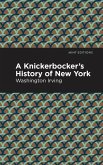 A Knickerbocker's History of New York (eBook, ePUB)