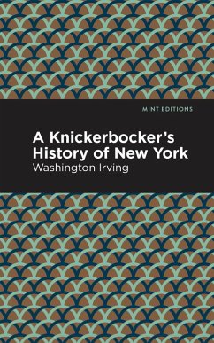 A Knickerbocker's History of New York (eBook, ePUB) - Irving, Washington