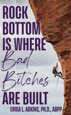 Rock Bottom is Where Bad Bitches Are Built (eBook, ePUB) - Adkins, Erica