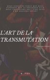 L'Art de la Transmutation (eBook, ePUB) L'Art de la Transmutation (eBook, ePUB)