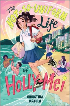 The Not-So-Uniform Life of Holly-Mei (eBook, ePUB) - Matula, Christina