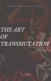 The Art of Transmutation (eBook, ePUB) The Art of Transmutation (eBook, ePUB)