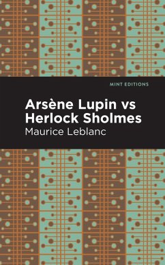 Arsene Lupin vs Herlock Sholmes (eBook, ePUB) - Leblanc, Maurice