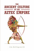 The Ancient Culture of the Aztec Empire (eBook, ePUB)