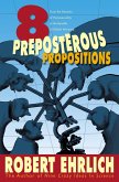 Eight Preposterous Propositions (eBook, ePUB)