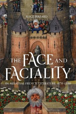 The Face and Faciality in Medieval French Literature, 1170-1390 (eBook, ePUB) - Hazard, Alice