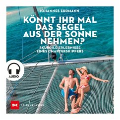 Könnt ihr mal das Segel aus der Sonne nehmen? (MP3-Download) - Erdmann, Johannes