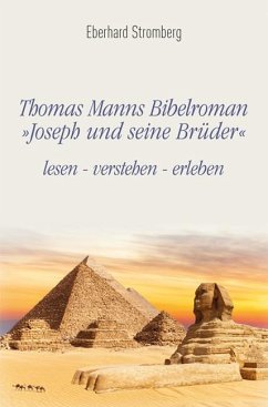 Thomas Manns Bibelroman Joseph und seine Brüder - Stromberg, Eberhard