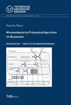 Wissensbasierte Prozesskonfiguration im Bauwesen - Roos, Ksenia