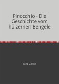 Pinocchio - Die Geschichte vom hölzernen Bengele