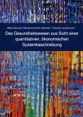 Das Gesundheitswesen aus Sicht einer quantitativen, ökonomischen Systembeschreibung