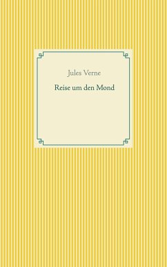 Reise um den Mond - Verne, Jules