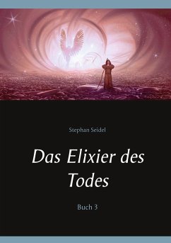 Das Elixier des Todes - Seidel, Stephan