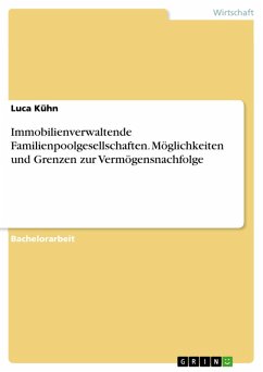 Immobilienverwaltende Familienpoolgesellschaften. Möglichkeiten und Grenzen zur Vermögensnachfolge (eBook, PDF) - Kühn, Luca