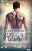 Gélatine De Citron Vert Et Autres Monstres (eBook, ePUB) Gélatine De Citron Vert Et Autres Monstres (eBook, ePUB)