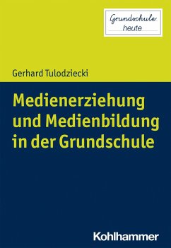Medienerziehung und Medienbildung in der Grundschule - Tulodziecki, Gerhard