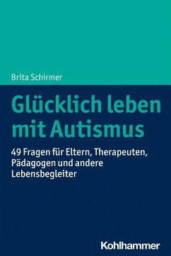 Glücklich leben mit Autismus - Schirmer, Brita