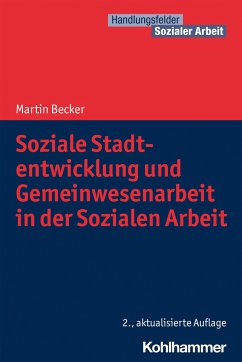 Soziale Stadtentwicklung und Gemeinwesenarbeit in der Sozialen Arbeit - Becker, Martin