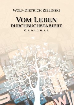 Vom Leben durchbuchstabiert - Zielinski, Wolf-Dietrich