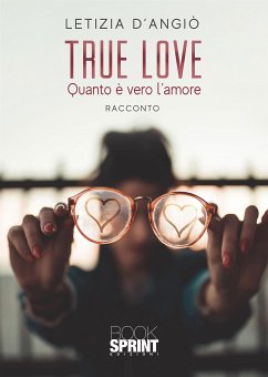 True love (eBook, ePUB) - D’angiò, Letizia