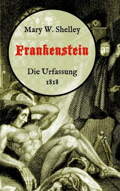 Frankenstein oder, Der moderne Prometheus. Die Urfassung von 1818