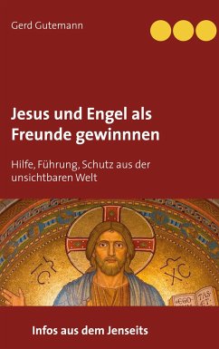 Jesus und Engel als Freunde gewinnnen - Gutemann, Gerd