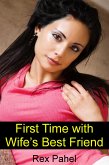 First Time with Wife’s Best Friend (eBook, ePUB)