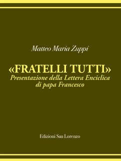 Matteo Maria Zuppi presentazione Fratelli Tutti (eBook, ePUB) - Maria Zuppi, Matteo; Zuppi, Matteo