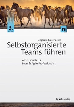 Selbstorganisierte Teams führen - Kaltenecker, Siegfried