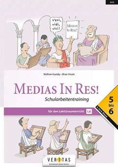 Medias in res! AHS: 5. bis 6. Klasse - Schularbeitentraining für das sechsjährige Latein - Medias in res! - Latein für den Anfangsunterricht