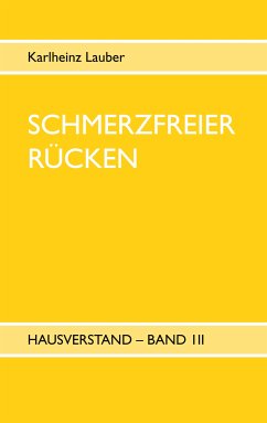 Schmerzfreier Rücken - Hausverstand Band III (eBook, ePUB) - Lauber, Karlheinz