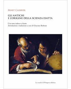 Gli antichi e l'origine della scienza esatta (eBook, PDF) - Cassirer, Ernst