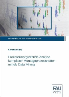 Prozessübergreifende Analyse komplexer Montageprozessketten mittels Data Mining - Sand, Christian
