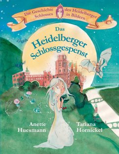 Das Heidelberger Schlossgespenst - Huesmann, Anette;Hornickel, Tatiana