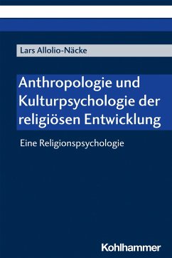 Anthropologie und Kulturpsychologie der religiösen Entwicklung - Allolio-Näcke, Lars