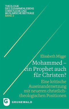 Mohammed - ein Prophet auch für Christen? - Migge, Elisabeth