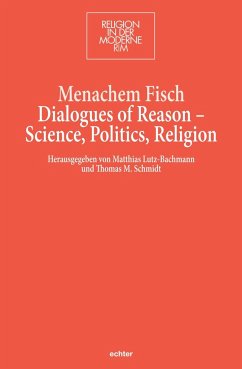Dialogues of Reason - Science, Politics, Religion - Fisch, Menachem