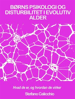 BØRNS PSIKOLOGI OG DISTURBILITET I EVOLUTIV ALDER: hvad de er, og hvordan de virker (eBook, ePUB) - Calicchio, Stefano