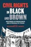 Civil Rights in Black and Brown: Histories of Resistance and Struggle in Texas