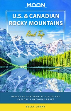 Moon U.S. & Canadian Rocky Mountains Road Trip (First Edition) - Lomax, Becky