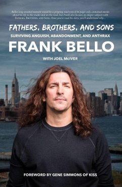 Fathers, Brothers, and Sons: Surviving Anguish, Abandonment, and Anthrax - Bello, Frank