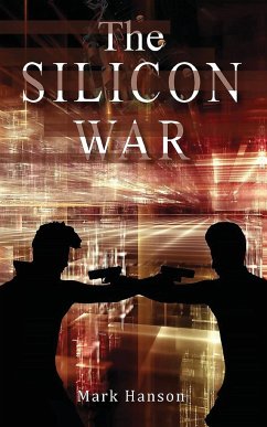 The SILICON WAR - Hanson, Mark