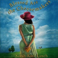 Blessed Are the Cheesemakers - Lynch, Sarah-Kate