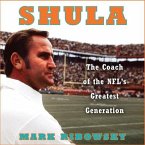 Shula Lib/E: The Coach of the Nfl's Greatest Generation